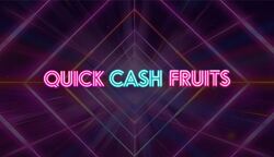 Quick Cash Fruits